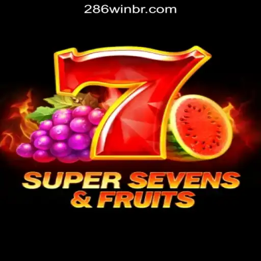 Exploring the Thrills of 7SuperSevensFruits at 286win.COM Oficial Slots Brasil #1