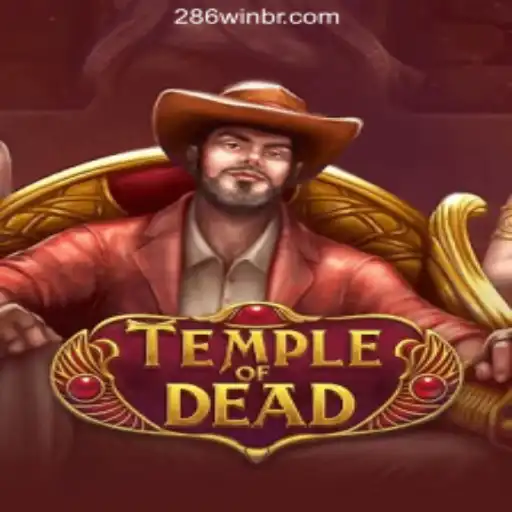 Explore the Thrills of TempleofDead on 286win.COM Oficial Slots Brasil #1
